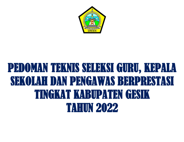 Seleksi Guru, Kepala Sekolah dan Pengawas Berprestasi Tingkat Kabupaten Gresik Tahun 2022