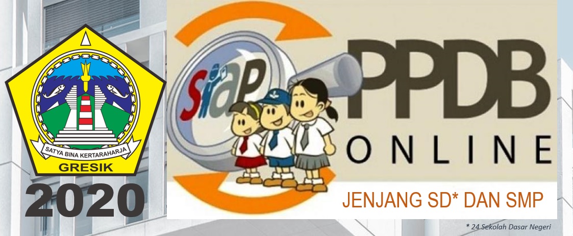 PPDB jenjang TK SD dan SMP Negeri Tahun 2020 Di Kabupaten Gresik